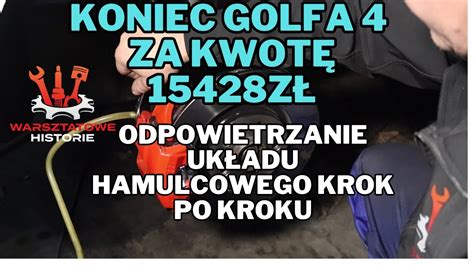 Odpowietrzanie Uk Adu Hamulcowego Wymiana Os Ony Przegubu Koniec