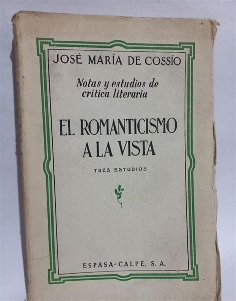 El Romanticismo a la Vista Primera edición by José María de Cossío