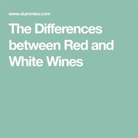 The Differences Between Red And White Wines Pinot Grigio Pinot Noir