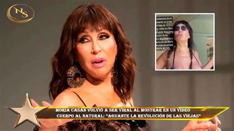 Moria Cas N Volvi A Ser Viral Al Mostrar En Un Video Cuerpo Al Natural