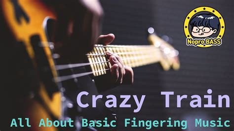 All About Fingering Basic Bass Music Crazy Train Youtube