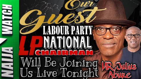 Our Guest Lp National Chairman Mr Julius Abure Peter Obi