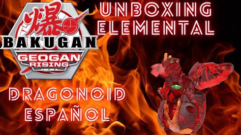 Bakugan Geogan Rising México Elemental Dragonoid Unboxing Español