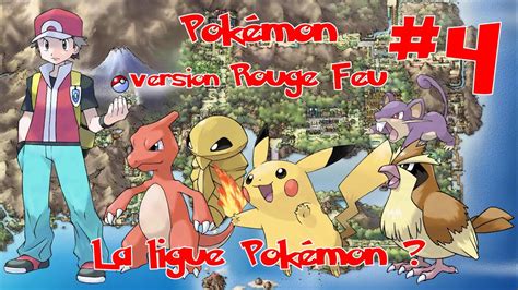 Let s play Pokémon Rouge Feu 4 La ligue Pokémon YouTube