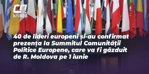 De Lideri Europeni I Au Confirmat Prezen A La Summitul Comunit Ii