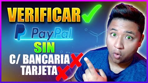 Como Verificar PAYPAL 2023 AL 100 Sin Tener TARJETA Ni CUENTA BANCARIA