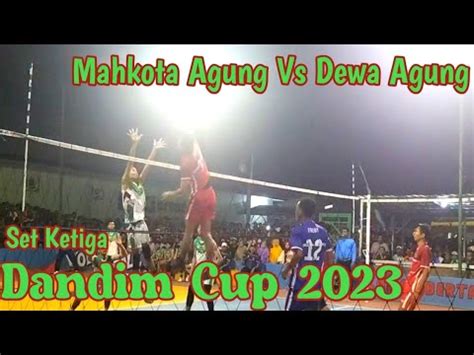 Set Ketiga Turnamen Bola Voli Dandim Cup Mahkota Agung Vs Dewa