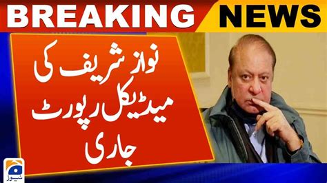 Nawazs Medical Report Released By British Hospital Submitted To Lhc