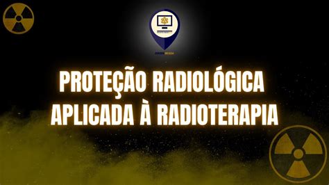 Aula Prote O Radiol Gica Aplicada A Radioterapia Youtube