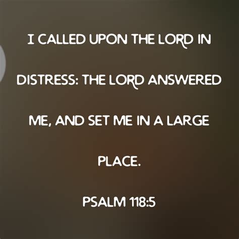 Psalm I Called Upon The Lord In Distress The Lord Answered Me