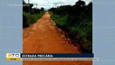 Bom Dia Tocantins Moradores De Peixe Reclamam Das Condi Es De Uma