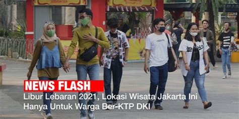 Video Lokasi Wisata Jakarta Ini Hanya Untuk Warga Ber Ktp Dki