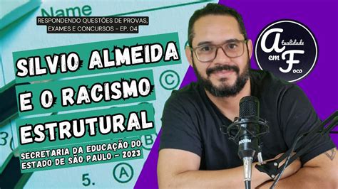 Silvio Almeida E O Racismo Estrutural QuestÕes De Exames Youtube