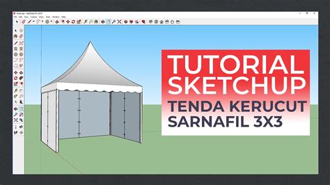 Tutorial Sketchup Desain Tenda Sarnafil X Youtube