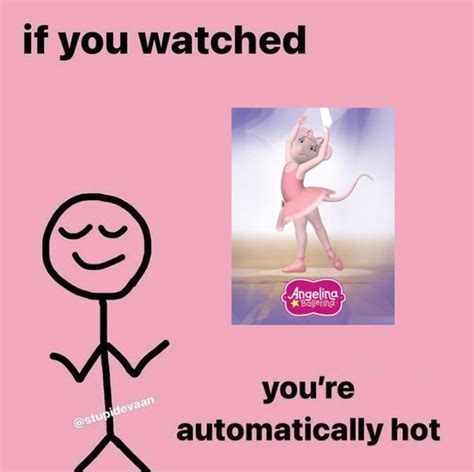 A Pink Poster With The Caption If You Watched You Re Automatically Hot