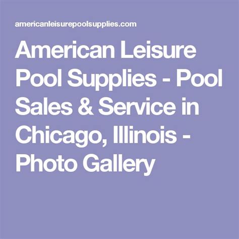 American Leisure Pool Supplies Pool Sales And Service In Chicago