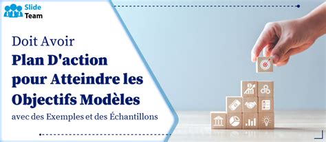 Modèles de plan d action indispensable pour atteindre les objectifs