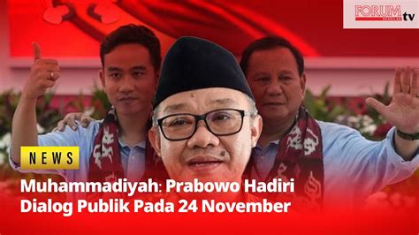 Muhammadiyah Ungkap Prabowo Hadiri Dialog Publik Pada November Youtube