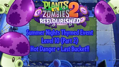 PvZ 2 Reflourished Clip Summer Nights Thymed Event Level 10 Part 2