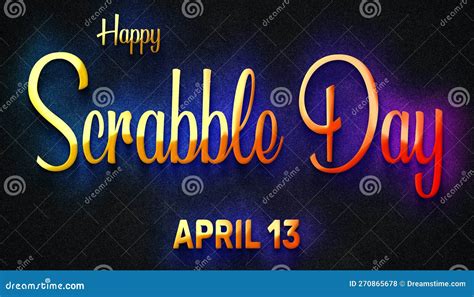 Happy Scrabble Day April 13 Calendar Of April Neon Text Effect