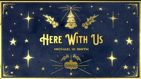 Here With Us Lyrics Michael W Smith Music Lyrics