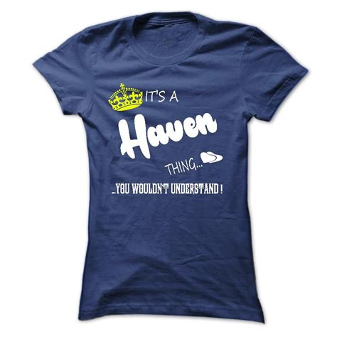 Nice Its A Haven Thing You Wouldnt Understand Tshirt T Shirt