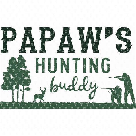 Papaws Hunting Buddy Makers Gonna Learn