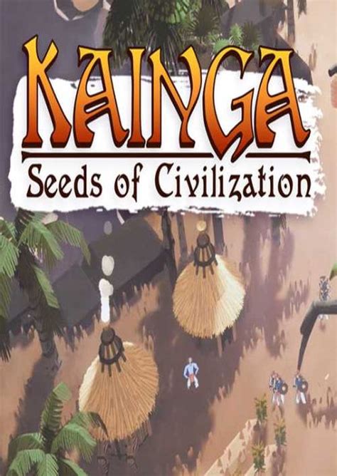 Kainga Seeds Of Civilization PC CDKeys