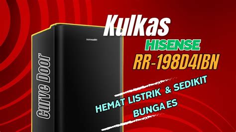 Kulkas Hisense RR198D4IBN Hemat Listrik Dan Lebih Minim Bunga Es