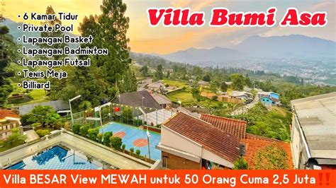 VILLA BUMI ASA Villanya Luas Banget Muat 50 Orang Masa Cuma 2 5