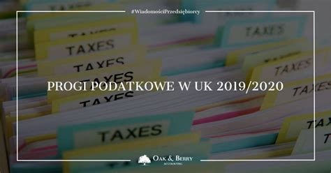 Progi Podatkowe W UK 2019 2020 Oak Berry