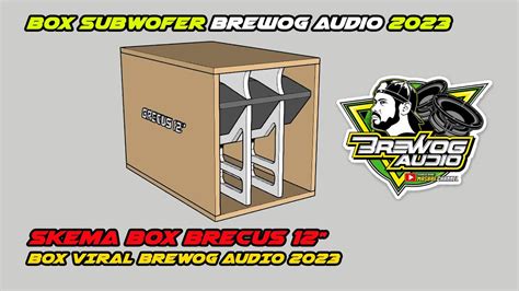 Skema Box Speaker Brecus 12 Inch Brewog Audio 2023 YouTube