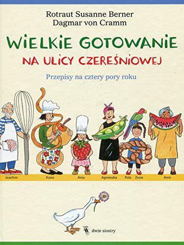 Wielkie Gotowanie Na Ulicy Czeresniowej By Berner Rotraut Susanne Cramm