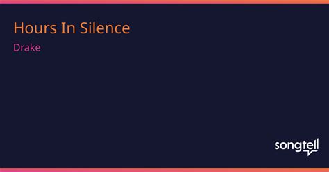 Meaning of Hours In Silence by Drake