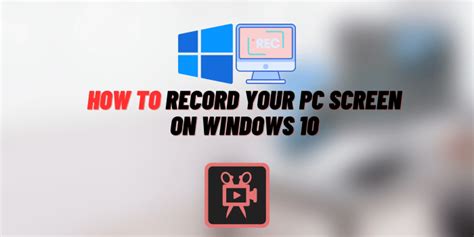 An In Depth Guide How To Record Your Pc Screen On Windows