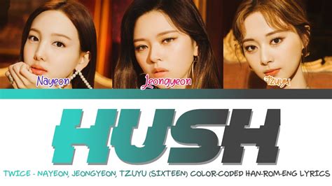 Twice Hush Color Coded Lyrics Tzuyu Nayeon Jeongyeon Han Rom