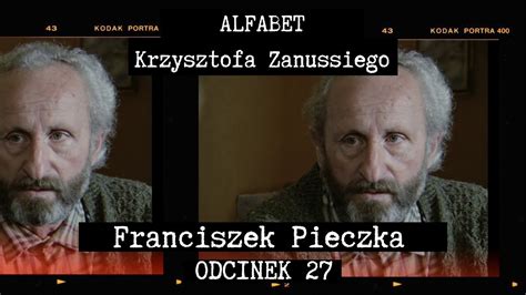 Alfabet Krzysztofa Zanussiego Franciszek Pieczka Odc Youtube