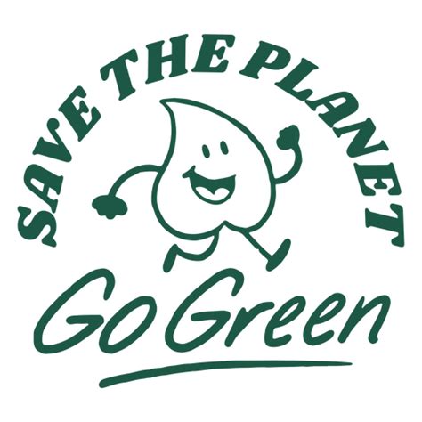 Save The Planet Go Green Logo Png And Svg Design For T Shirts