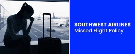 Southwest Airlines Missed Flight Policy Rebook Southwestairtrip