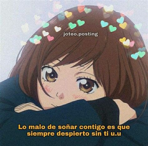 Pin De Alejo Pendejo En Animeposting Mejores Frases Rom Nticas