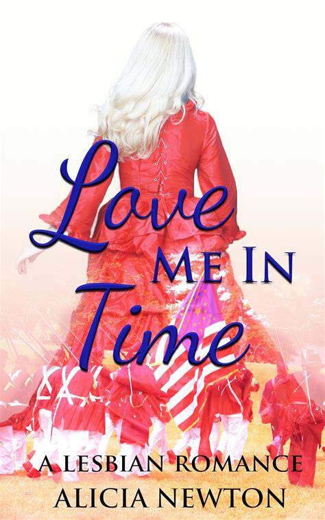 Love Me In Time A Lesbian Romance Secret Love Series Book Ebook Newton Alicia Amazon Co
