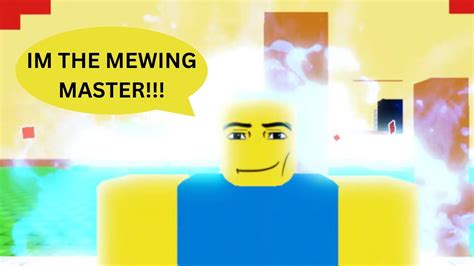 NEED MORE MEWING Roblox YouTube