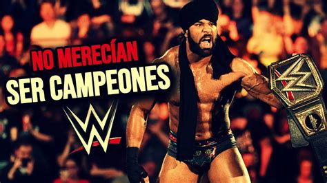 Los 5 Luchadores Que Nunca Debieron Ganar El Campeonato De Wwe 😠 Youtube