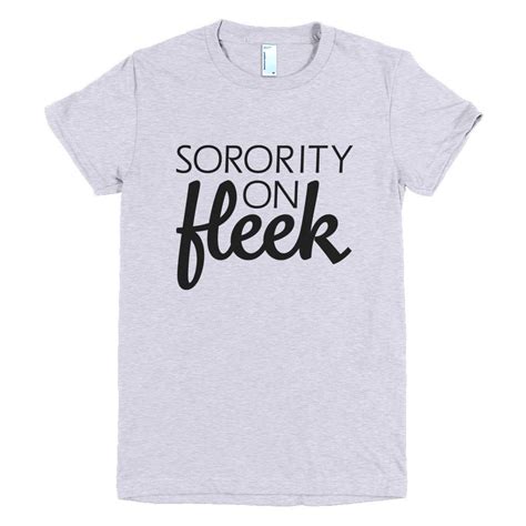 Sorority Shirt Sorority On Fleek T Shirt In White Lettering Printed On