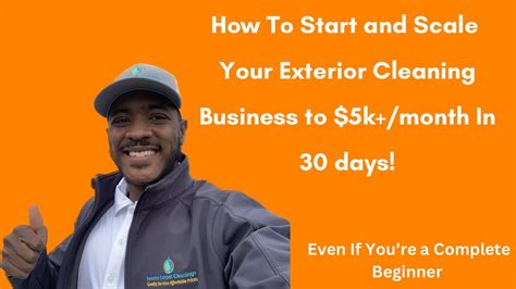 How To Start And Scale Your Exterior Cleaning Business To 5k Month In