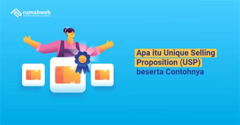 Apa Itu Unique Selling Proposition Usp Beserta Contohnya