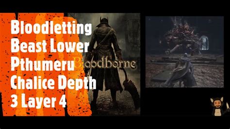 Bloodborne Bloodletting Beast Lower Pthumeru Chalice Depth Layer