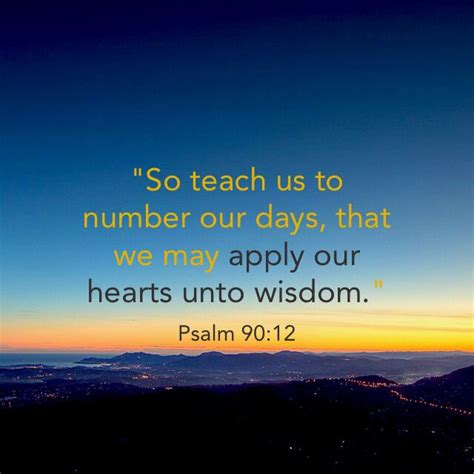 Psalm 9012 So Teach Us To Number Our Days That We May Apply Our