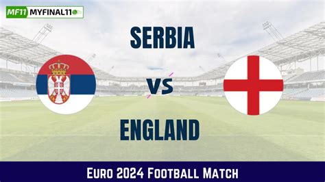 Ser Vs Eng Dream Prediction Euro Serbia Vs England Match