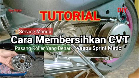 Cara Service Vespa Matic Cvt Vespa Sprint Iget Diy Youtube